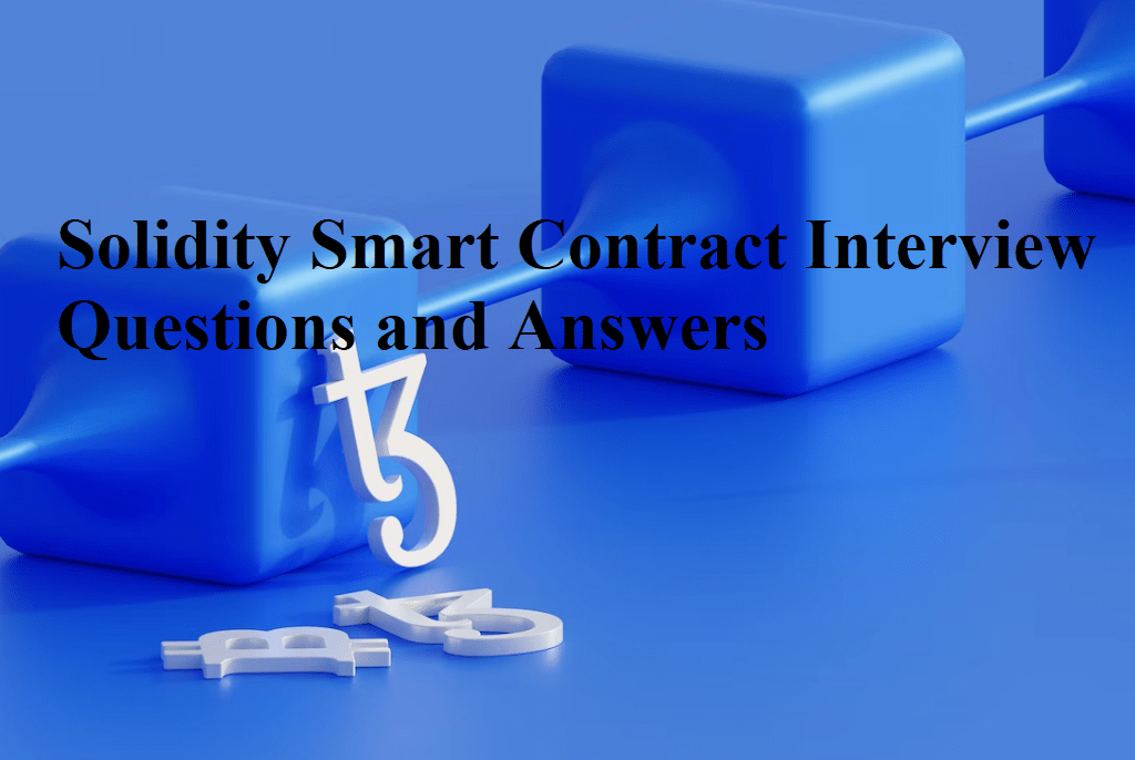 Solidity smart contract interview questions and answers